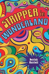 Stripper in Wonderland - Derrick Harriell - 9780807165522