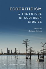 Ecocriticism and the Future of Southern Studies - Scott Romine ; Robert Azzarello ; Delia Byrnes ; Lisa Hinrichsen ; Sam Horrocks ; Evangelia Kindinger ; Christopher Lloyd ; Sarah E. McFarland ; John Moran - 9780807171134