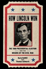 How Lincoln Won - Darin DeWitt ; Thomas Schwartz - 9780807186954
