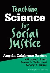 Teaching Science for Social Justice - Angela Calabrese Barton ; Jason L. Ermer ; Tanahia A. Burkett ; Margery D. Osborne - 9780807743836