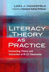 Literacy Theory as Practice - Lara  J. Handsfield - 9780807757055