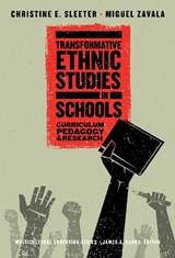Transformative Ethnic Studies in Schools - Christine E. Sleeter ; Miguel Zavala ; James A. Banks - 9780807763469