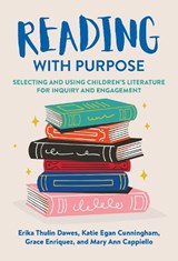 Reading With Purpose - DAWES,  Erika Thulin ; Cunningham, Katie Egan ; Enriquez, Grace ; Cappiello, Mary Ann - 9780807768518
