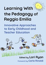 Learning with the Pedagogy of Reggio Emilia - Lori Ryan - 9780807783931