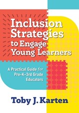 Inclusion Strategies to Engage Young Learners - Toby J. Karten - 9780807784624