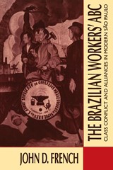 The Brazilian Workers' ABC - John D. French - 9780807843680