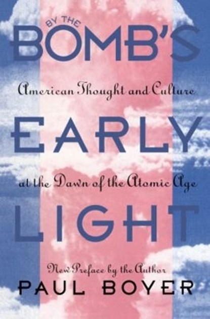 By the Bomb's Early Light, Paul Boyer - Paperback - 9780807844809