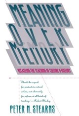 Meaning Over Memory - Peter N. Stearns - 9780807844854