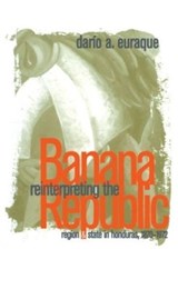 Reinterpreting the Banana Republic - Dario A. Euraque - 9780807846049
