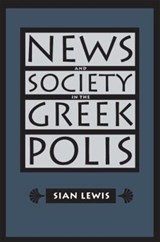 News and Society in the Greek Polis - LEWIS,  Sian - 9780807846216