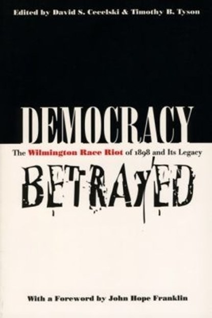 Democracy Betrayed, Timothy B. Tyson - Paperback - 9780807847558