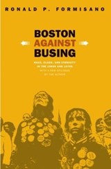 Boston Against Busing - Ronald P. Formisano - 9780807855263