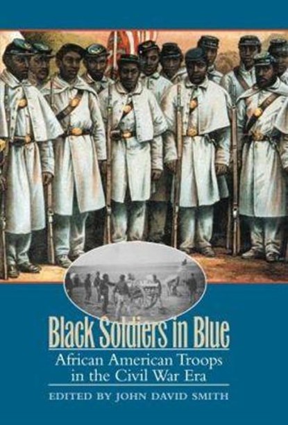 Black Soldiers in Blue, John David Smith - Paperback - 9780807855799