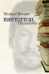 Rhetorical Occasions - BERUBE,  Michael - 9780807857779
