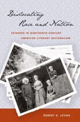 Dislocating Race and Nation - Robert S. Levine - 9780807859032