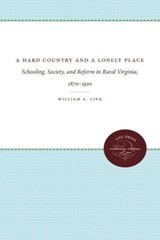 A Hard Country and a Lonely Place - LINK,  William A. - 9780807865637
