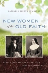 New Women of the Old Faith - CUMMINGS,  Kathleen Sprows - 9780807871522