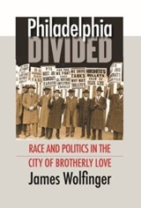 Philadelphia Divided - James Wolfinger - 9780807871904