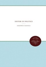Editor in Politics - DANIELS,  Josephus - 9780807873380