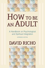 How to Be an Adult - David Richo - 9780809132232