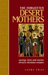 The Forgotten Desert Mothers - Laura Swan - 9780809140169