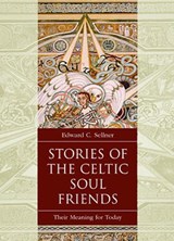 Stories of the Celtic Soul Friends - SELLNER,  Edward Cletus - 9780809141111
