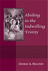 Abiding In The Indwelling Trinity - MALONEY,  George A. - 9780809142415