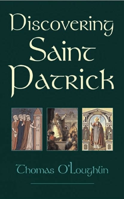 Discovering Saint Patrick, O'LOUGHLIN,  Thomas - Paperback - 9780809143603