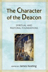 The Character of the Deacon - James Keating - 9780809153060