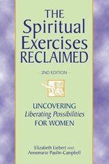 The Spiritual Exercises Reclaimed, 2nd Edition - Elizabeth Liebert ; Annemarie Paulin-Campbell - 9780809155316