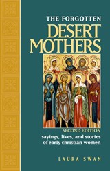The Forgotten Desert Mothers - Laura Swan - 9780809155903