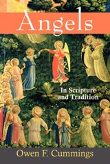 Angels: In Scripture and Tradition - Owen F. Cummings - 9780809156337