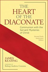 The Heart of the Diaconate - James Keating - 9780809157723