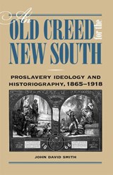 An Old Creed for the New South - John David Smith - 9780809328444