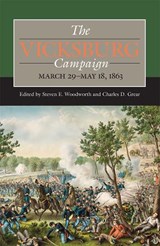 The Vicksburg Campaign, March 29-May 18, 1863 - Steven Woodworth ; Charles Grear - 9780809332694