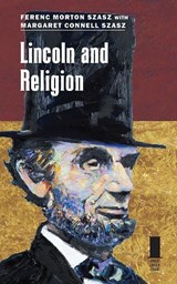 Lincoln and Religion - Ferenc Morton Szasz ; Margaret Connell Szasz - 9780809340156