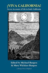 Viva California! Seven Accounts of Life in Early California - Michael Burgess ; Mary Burgess - 9780809538003