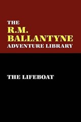 The Lifeboat - BALLANTYNE,  R. M. - 9780809550807