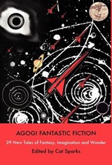 Agog! Fantastic Fiction - Cat Sparks - 9780809556298