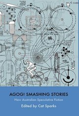 Agog! Smashing Stories - Cat Sparks - 9780809556335