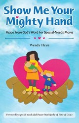 Show Me Your Mighty Hand - Wendy Heyn - 9780810027947