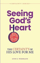 Seeing God's Heart - Lynn Wiedmann - 9780810029590