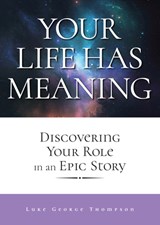 Your Life Has Meaning - Luke George Thompson - 9780810030794