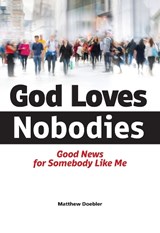 God Loves Nobodies - Matthew Doebler - 9780810031418
