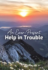 An Ever-Present Help in Trouble - WELS Christian Aid and Relief - 9780810032088