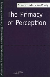 Merleau-Ponty, M: The Primacy of Perception