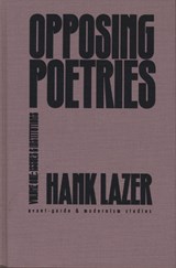 Opposing Poetries Pt. 1; Issues and Institutions - Hank Lazer - 9780810112643