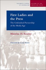 First Ladies and the Press - Maurine H. Beasley - 9780810123120