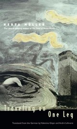 Traveling on One Leg - Herta Müller - 9780810127067