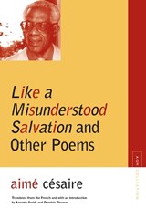 Like a Misunderstood Salvation and Other Poems - Aime Cesaire - 9780810128965